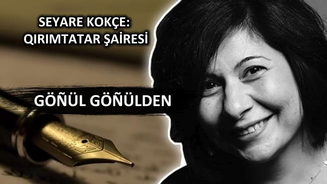 SEYARE KOKÇE: QIRIMTATAR ŞAİRESİ