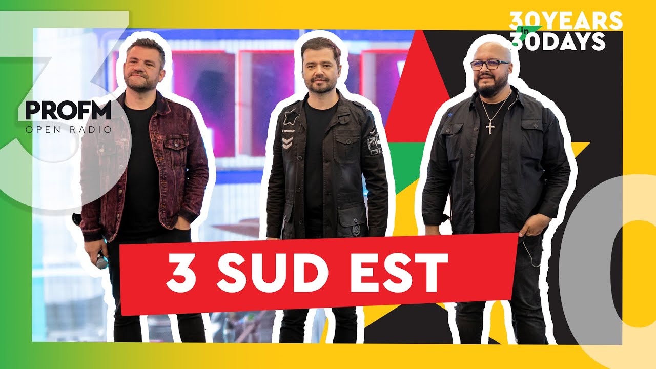 3 Sud Est - Unu I #30aniprofm