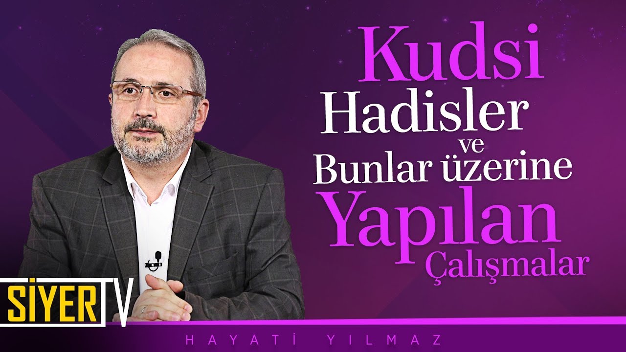Kudsi Hadisler ve Bunlar Üzerine Yapılan Çalışmalar | Doç. Dr. Hayati Yılmaz