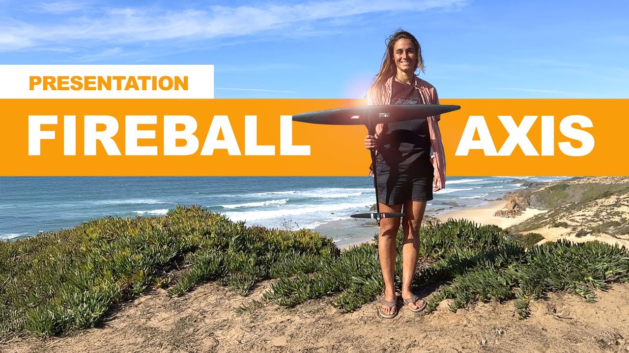 TOUT SAVOIR sur le foil AXIS FIREBALL avec Olivia PIANA