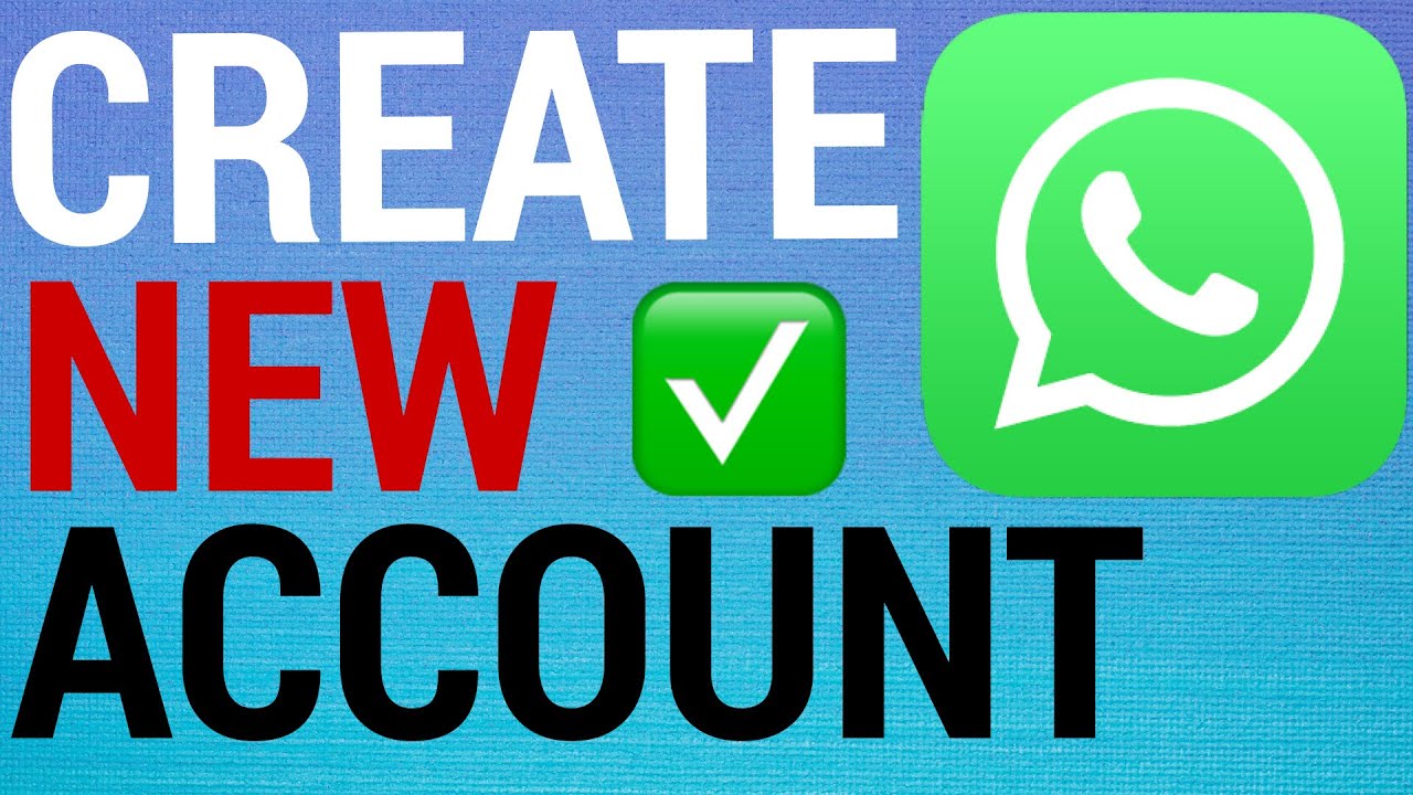 How To Create A New WhatsApp Account