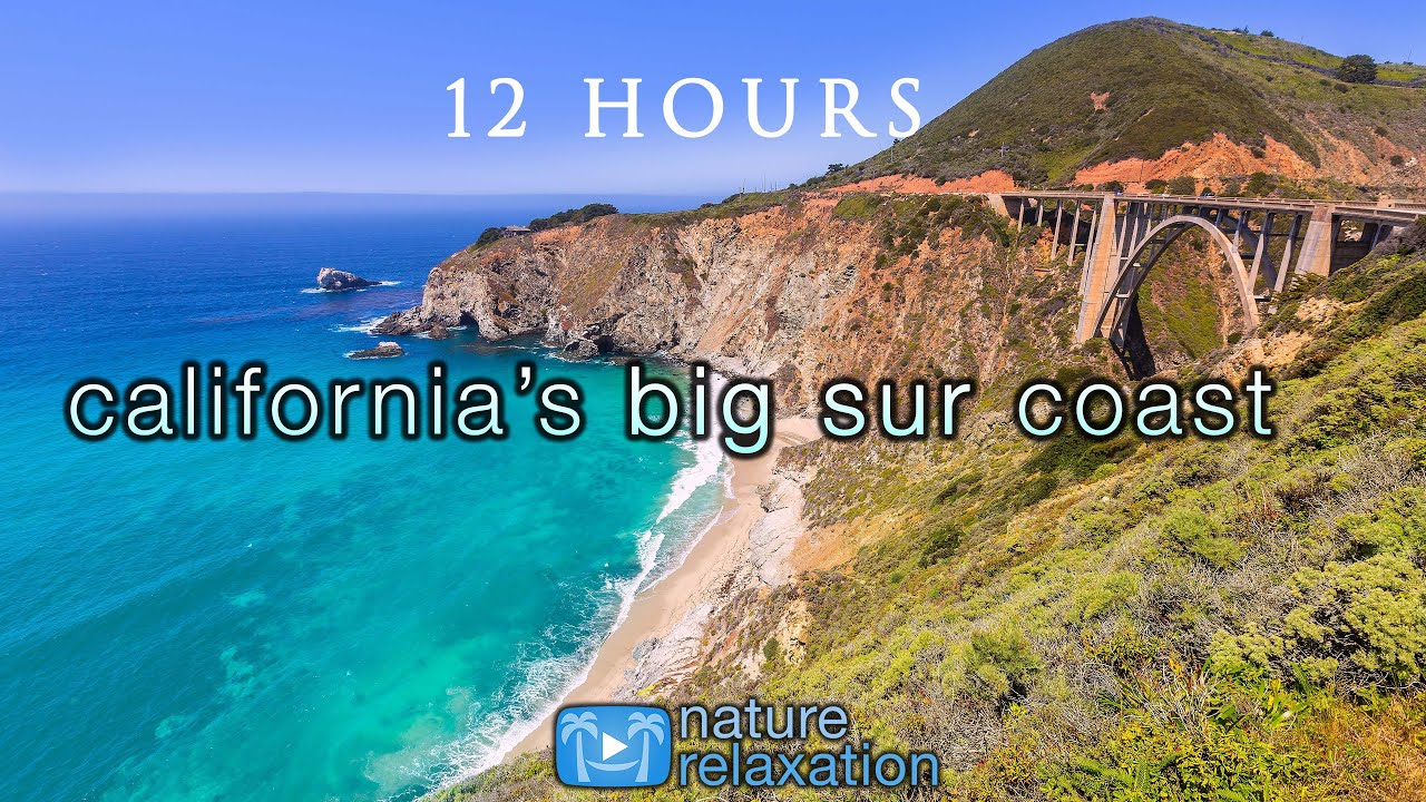 12 HOURS of California Coastal Scenes + Sounds (HD)  Amazing Big Sur + Mcway Falls Nature Relaxation