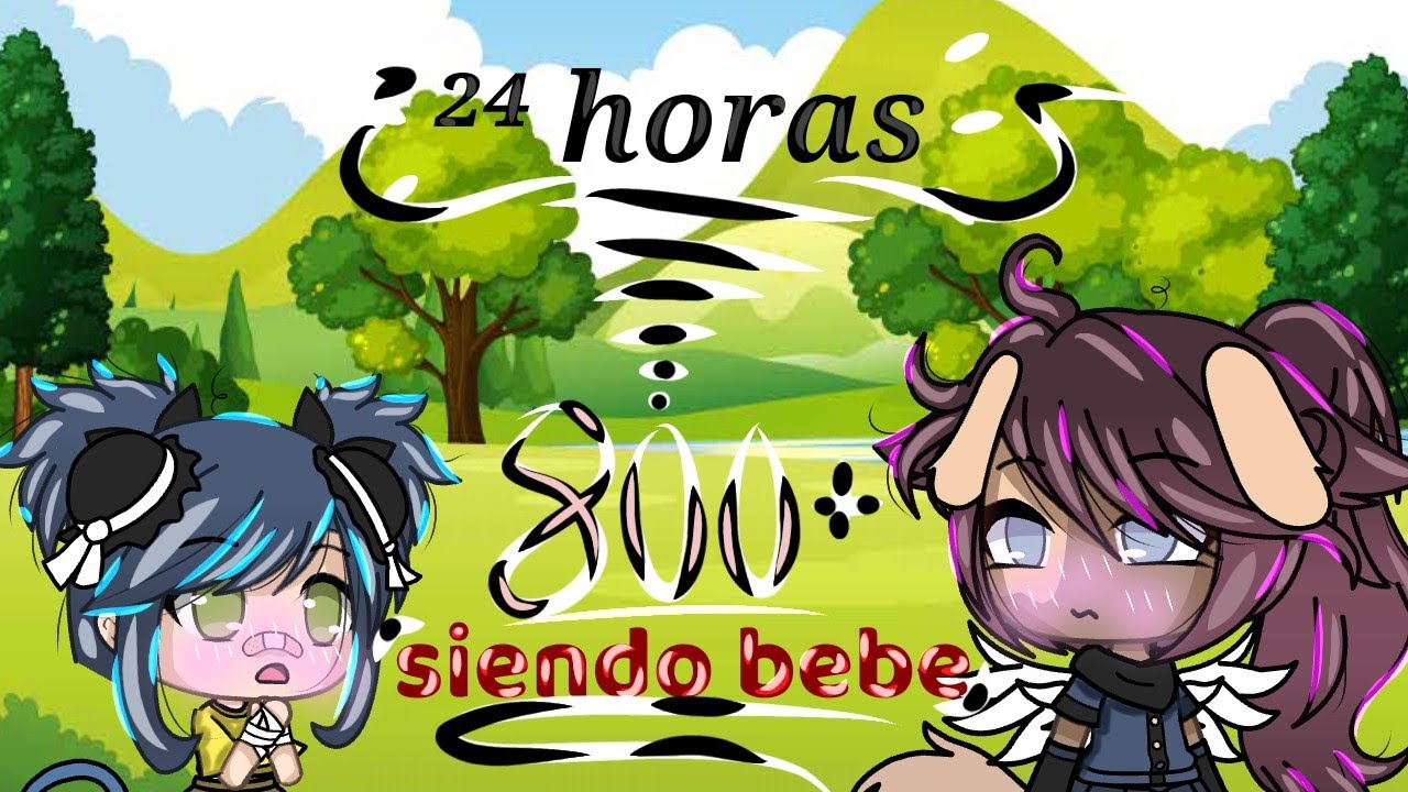 °•²⁴ horas siendo bebe•° // Especial 800+ // Gacha Life // Pambae :3