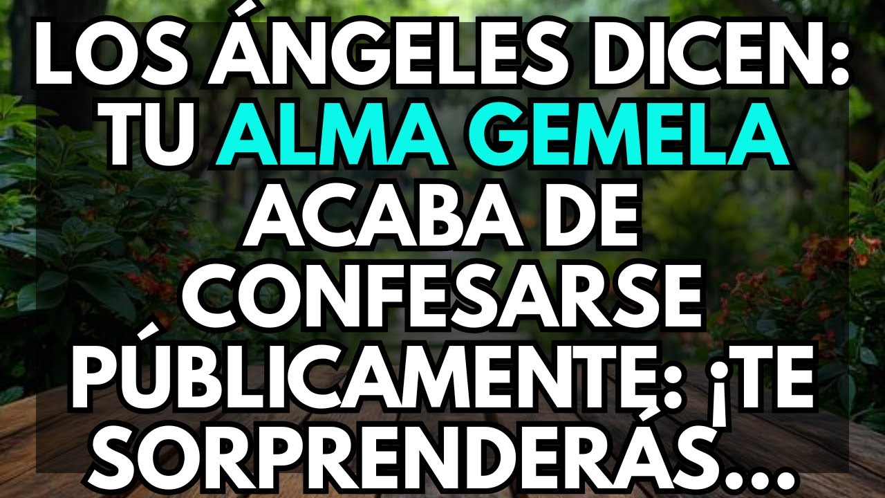 💍✨Los ángeles dicen: Tu alma gemela acaba de confesarse públicamente: ¡te sorprenderás...