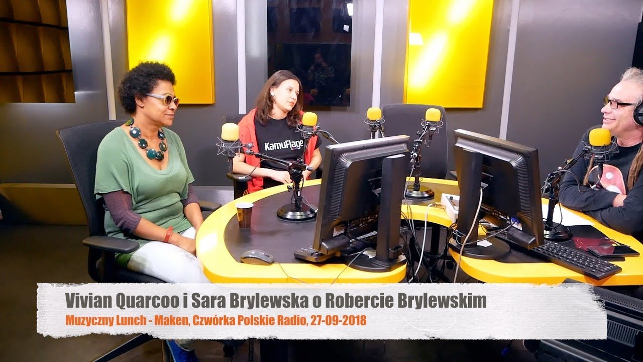 Vivian Quarcoo i Sara Brylewska o Robercie Brylewskim, Muzyczny Lunch, Maken, Czwórka 27-09-2018