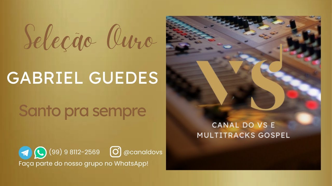 Gabriel Guedes - Santo pra sempre - (VS e MULTITRACK)