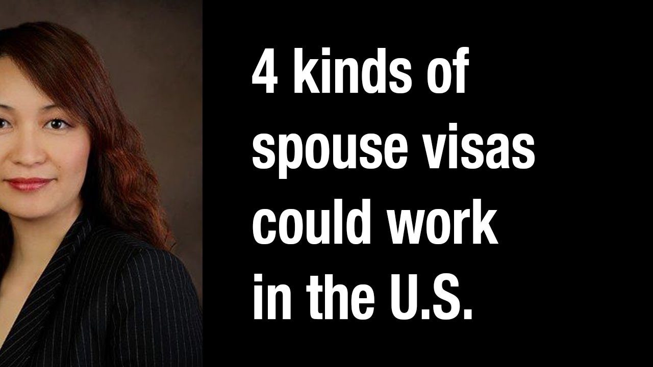 4 kinds of spouse visas could work in the U.S./H4 visa/J2 visa/L2 visa