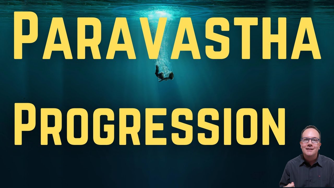 Paravastha Progression - Going Into the Deep