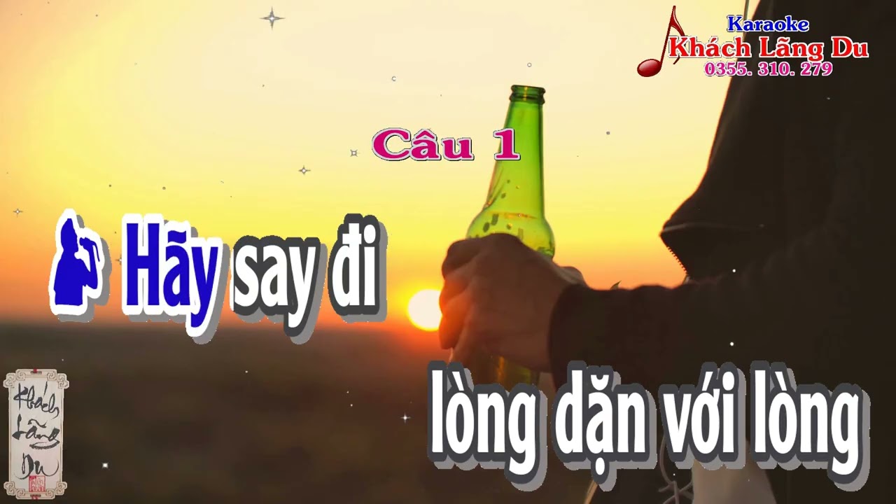 Karaoke dây Kép, UỐNG CẠN MEN TÌNH. Tác giả: Khách Lãng Du.