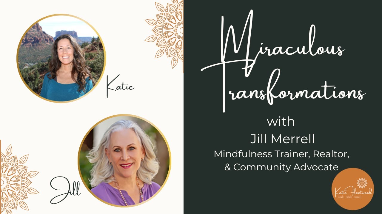 Miraculous Transformations with Jill Merrell