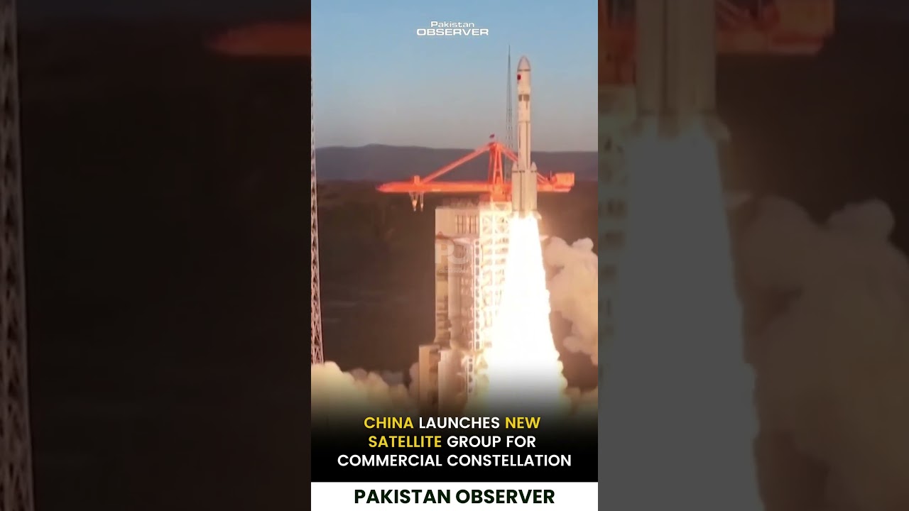 China Launches New Satellite Group to Expand Commercial Space Network | Pakistan Observer