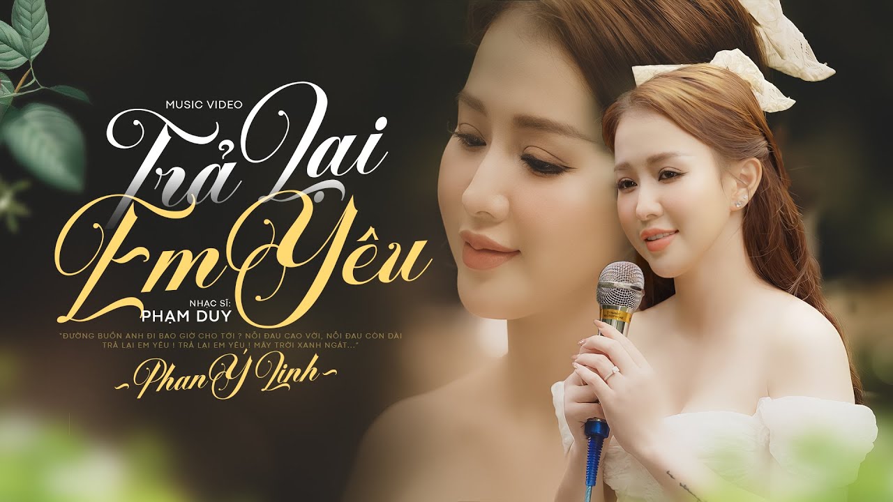 Trả Lại Em Yêu (St. Phạm Duy) - Phan Ý Linh | Official MV 4K