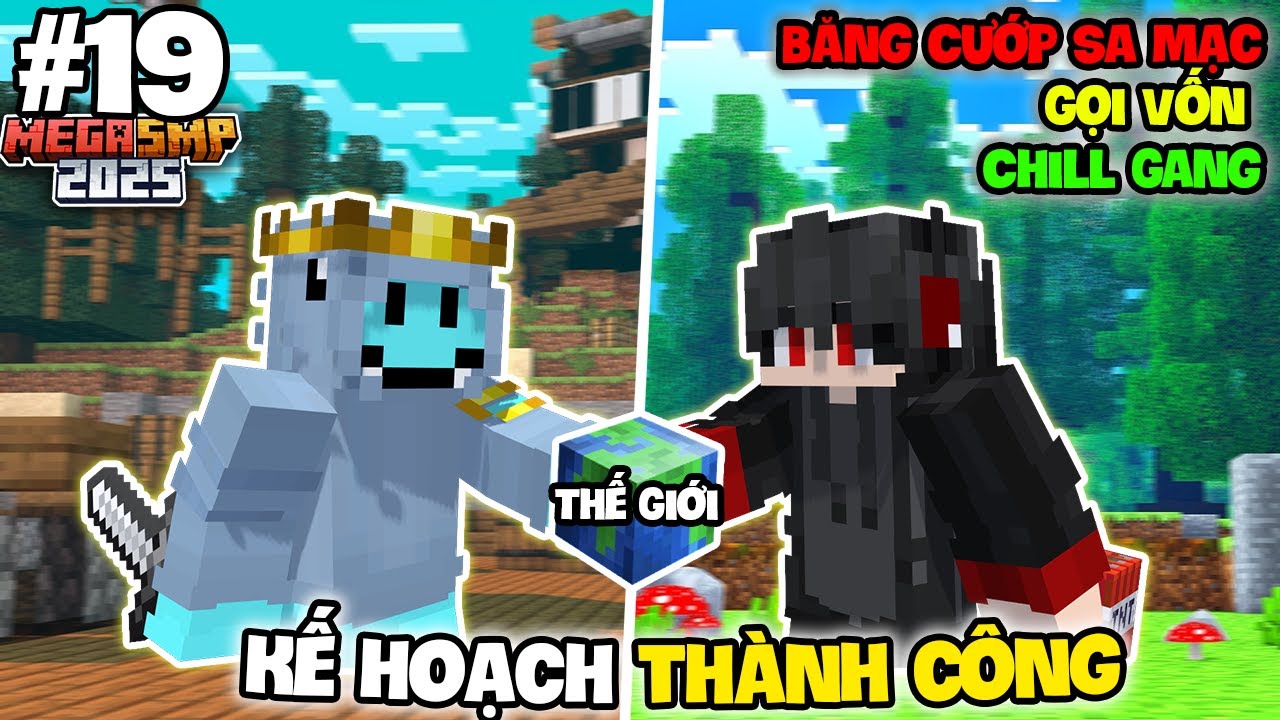 KẾ HOẠCH THÀNH CÔNG | Băng Cướp Sa Mạc x Gọi Vốn x Chill Gang (BIG Shark Mega SMP 2025 #19)
