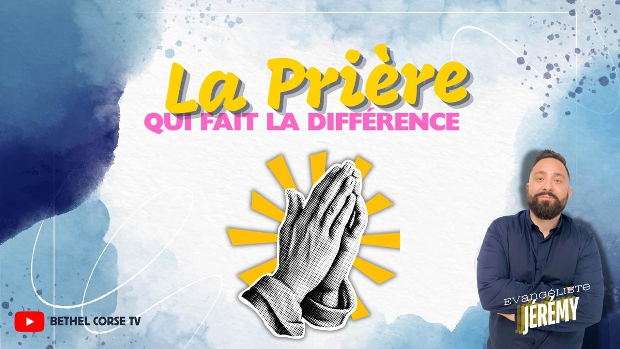 La PRIÈRE qui fait la DIFFÉRENCE