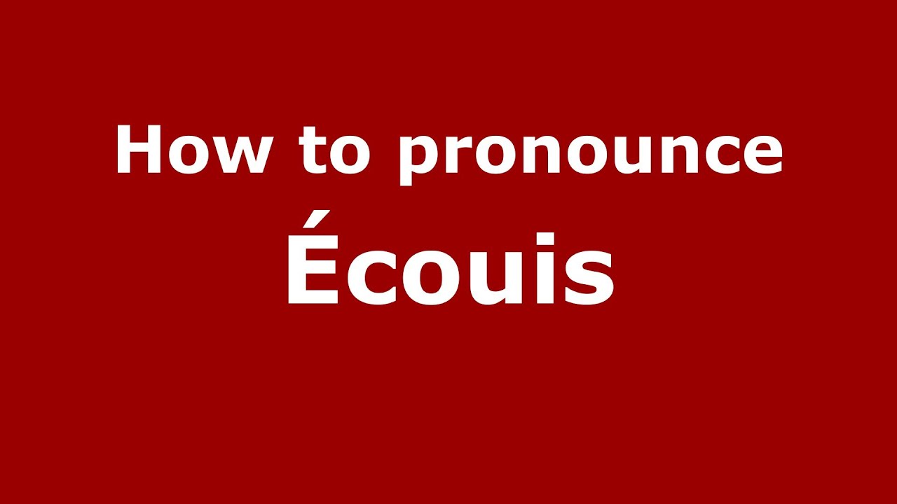 How to pronounce &Eacute;couis (French/France) - PronounceNames.com