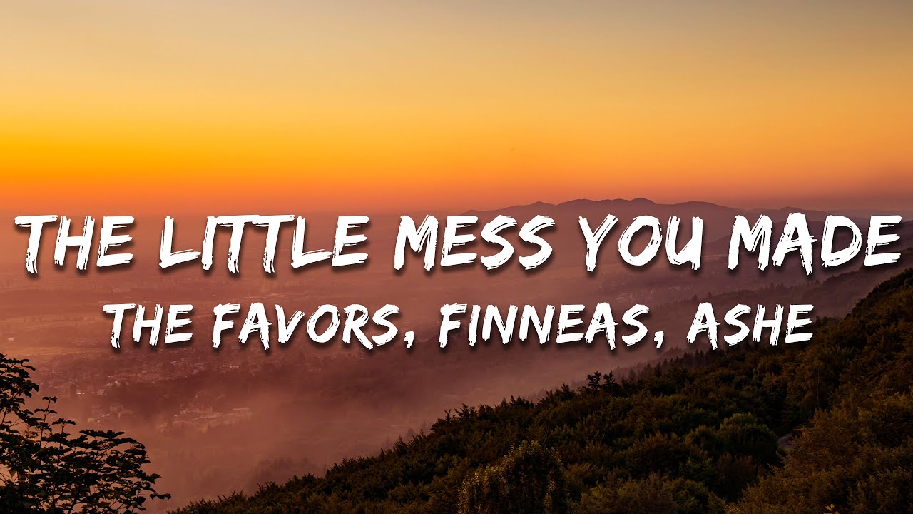 The Favors, FINNEAS, Ashe - The Little Mess You Made (Lyrics)