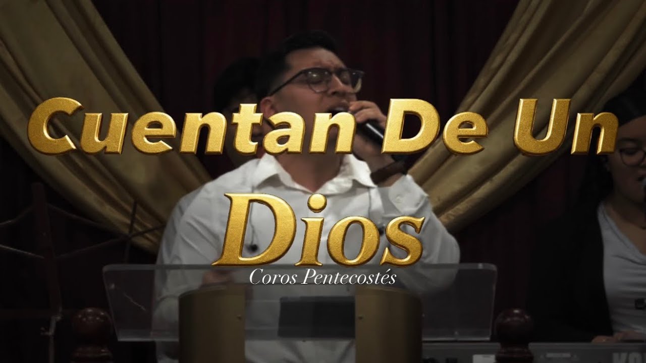 CEPDV: Cuentan De Un Dios 🔥 | Coros Pentecostes