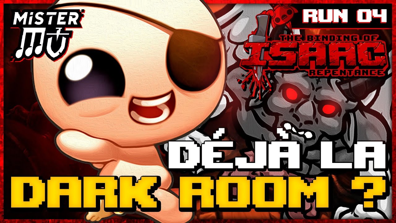 DÉJA LA DARK ROOM ?!  | The Binding of Isaac : Repentance #4