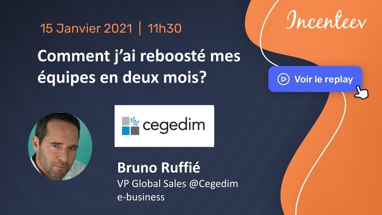 CEGEDIM - Comment j'ai Reboosté mes Equipes en 2 Mois