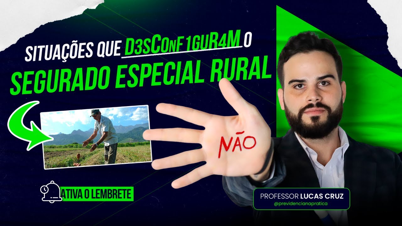 Situações que desconfiguram o segurado especial rural - Live #121
