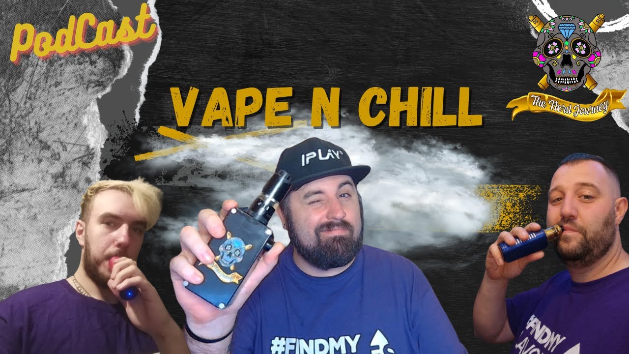 Vape N Chill: Unfiltered Vaping Banter with Morgan and Chris