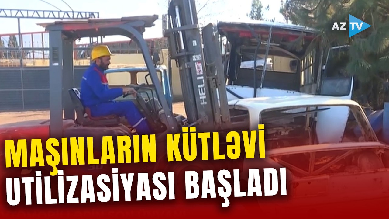Minlərlə yararsız maşın dövriyyədən çıxarılır - Utilizasiya prosesi sürətlənir