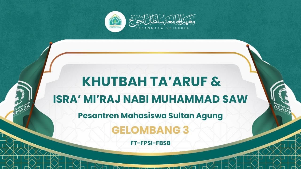 🔴LIVE - KHUTBAH TA'ARUF DAN ISRA' MI'RAJ NABI MUHAMMAD SAW GELOMBANG 3 (FT-FPSI-FBSB)