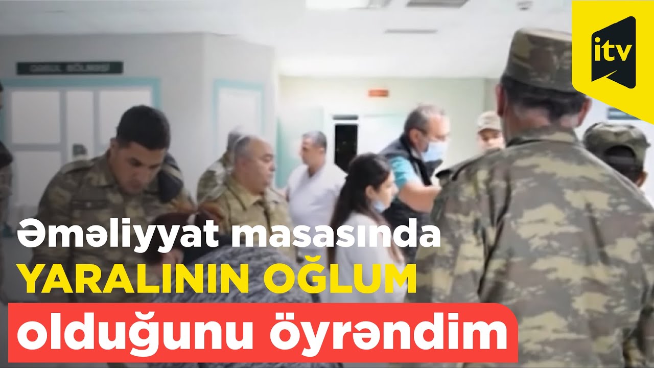 Tibb bacısı: “Əməliyyat masasında yaralının oğlum olduğunu öyrəndim”