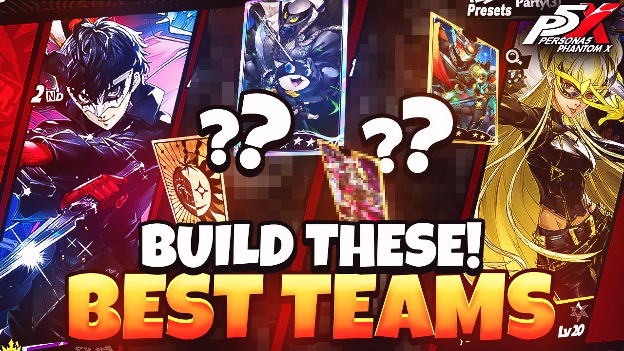 BEST TEAMS & UNITS TO BUILD ON GLOBAL THAT ARE AMAZING IN P5X | Persona 5: The Phantom X