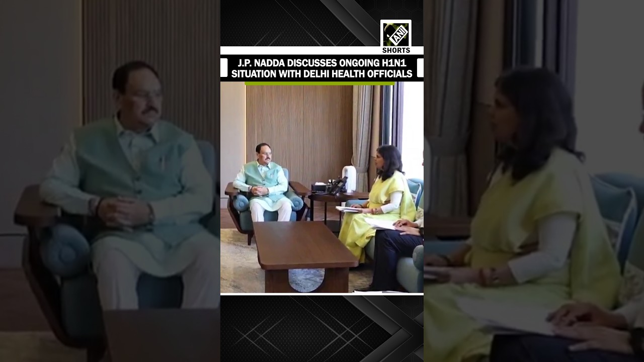 Union Health Min J.P. Nadda discusses ongoing H1N1 situation with Delhi Health Minister & officials