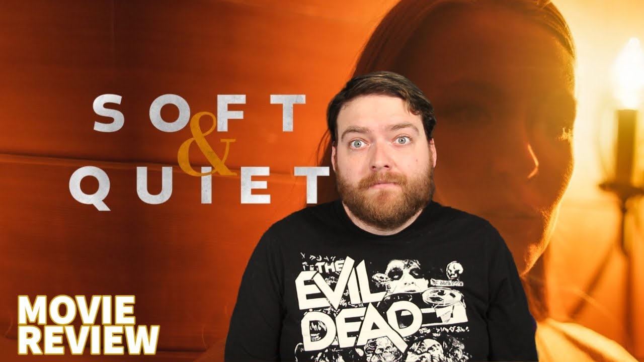 SOFT AND QUIET (2022) MOVIE REVIEW