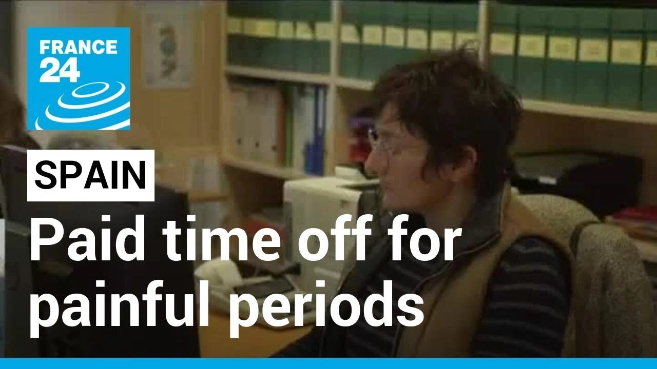 Spain menstrual leave: Paid time off for women who suffer from painful periods &bull; FRANCE 24 English