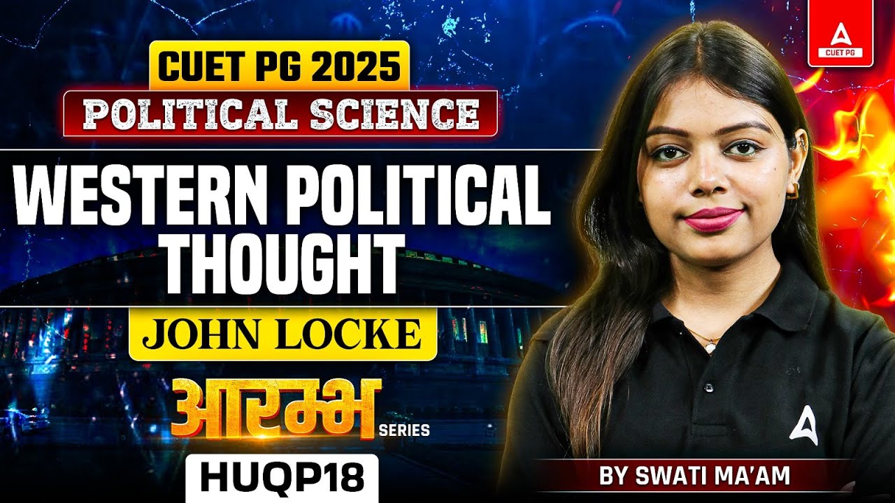 JOHN LOCKE : Western Political Thought | CUET PG 2025 Political Science | HUQP18