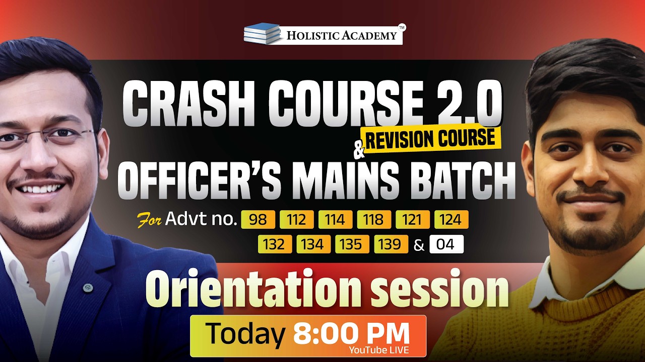 ORIENTATION SESSION of CRASH COURSE 2.0 | REVISION COURSE - OFFICER'S MAINS BATCH | Holistic Academy