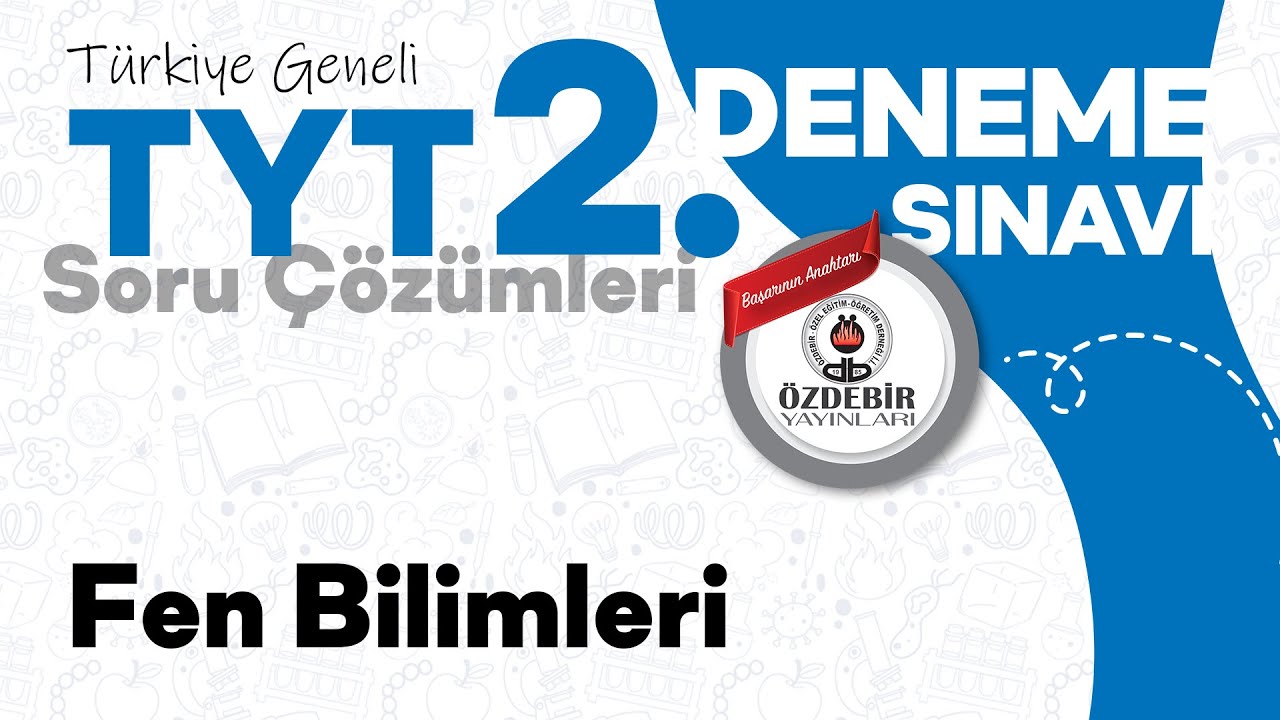 Kasım 2024 - YKS 2. Deneme Sınavı TYT FEN BİLİMLERİ Çözüm Videoları