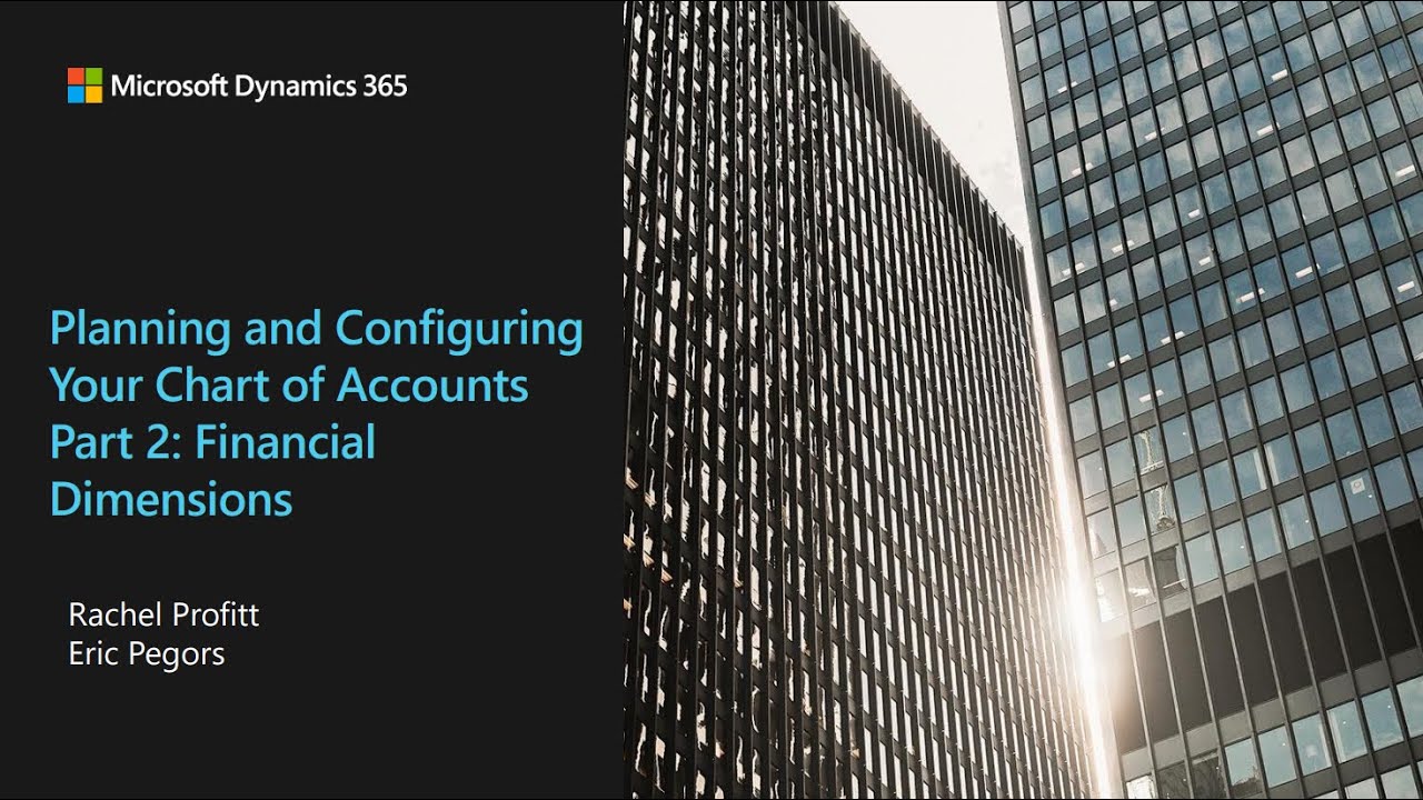 Planning and Configuring your Chart of Accounts Part 2 Financial Dimensions - TechTalk