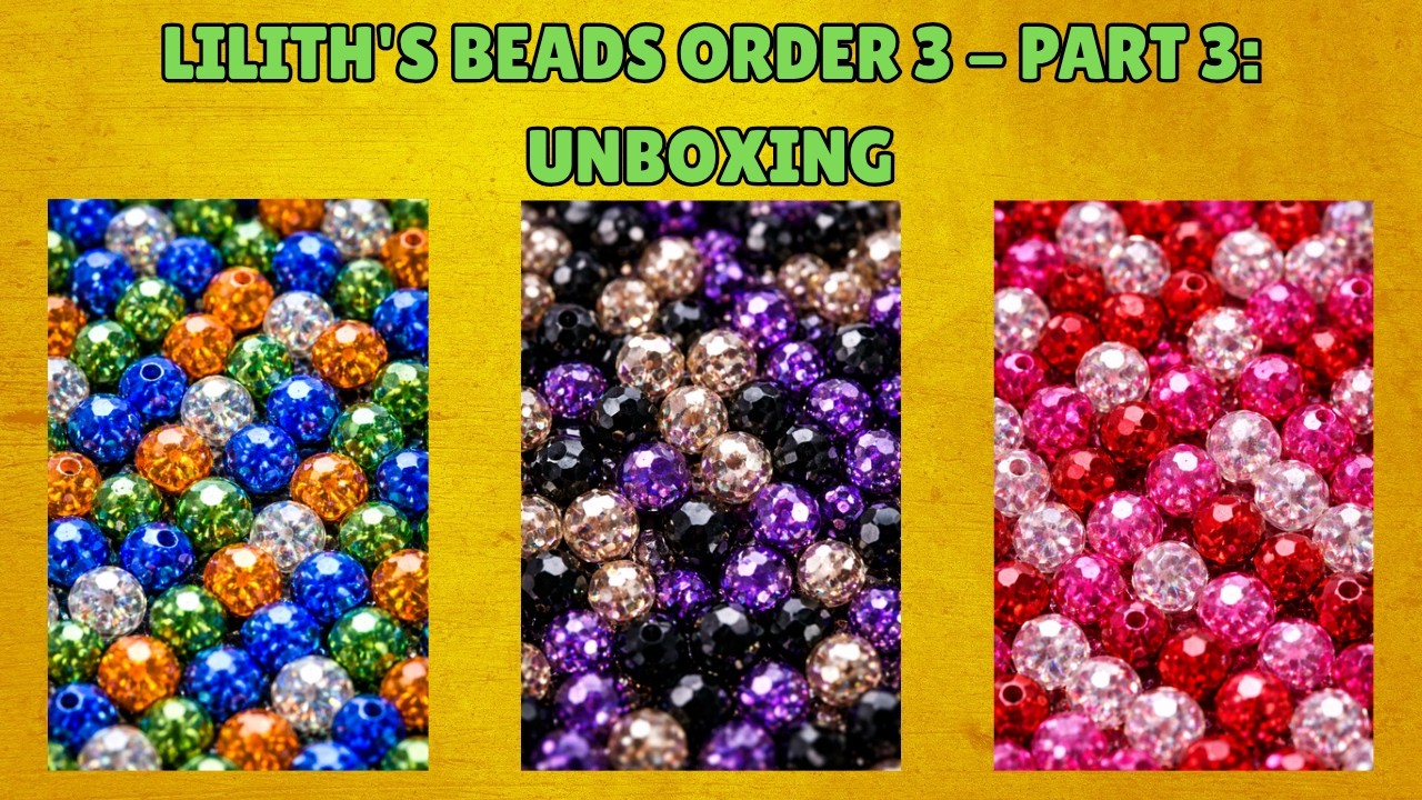 Lilith's DIY Beads Unboxing