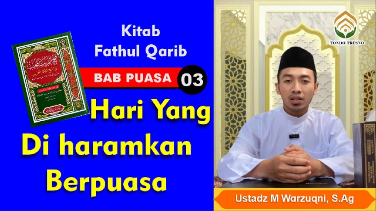 Kajian Kitab Fathul qorib Bab Puasa part 03 | hari yang di haramkan puasa | ustadz M Warzuqni, S.Ag