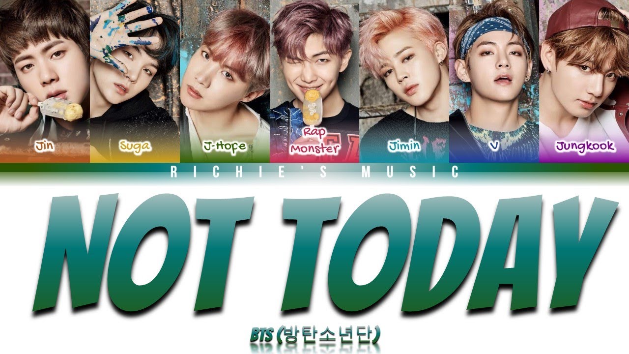 BTS (방탄소년단) - Not Today [Color Coded Lyrics Han|Rom|Eng]