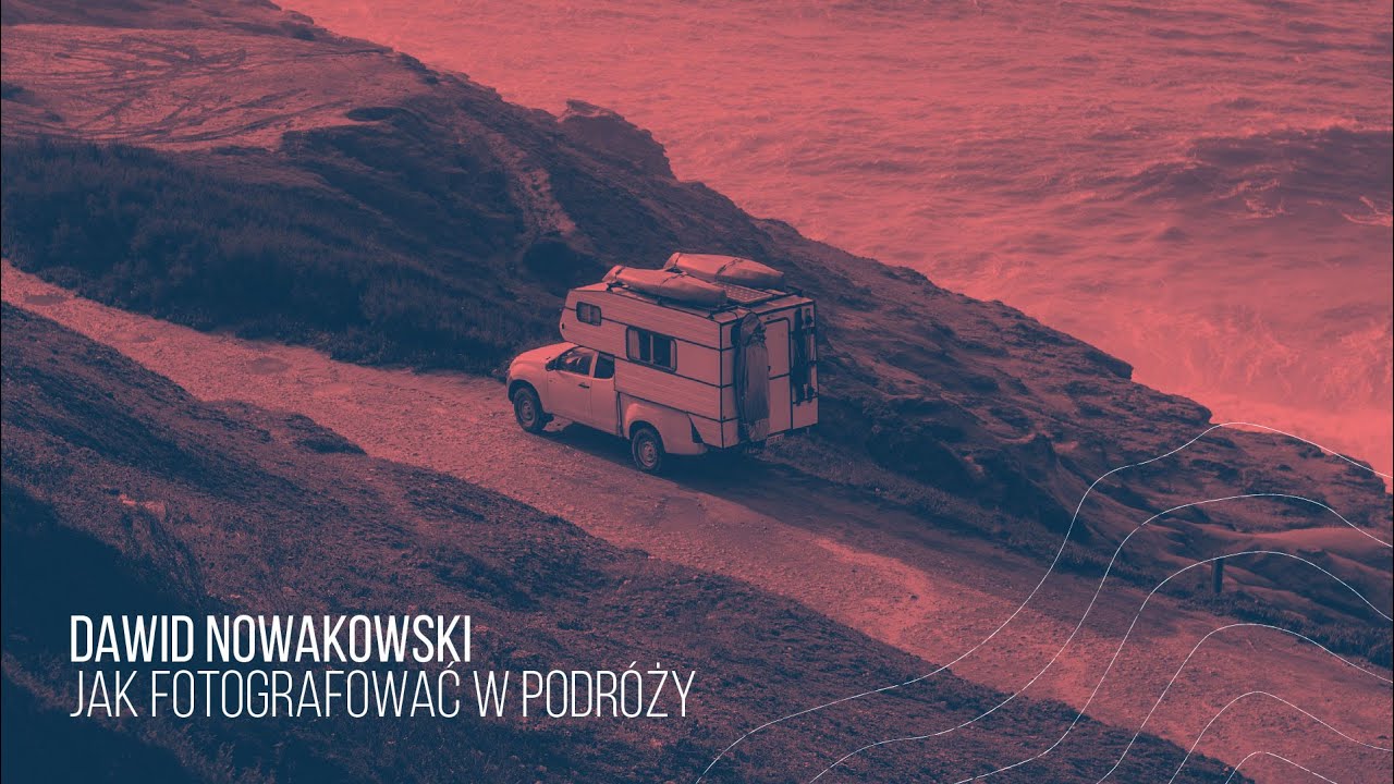 Dawid Nowakowski - Jak fotografować w podróży