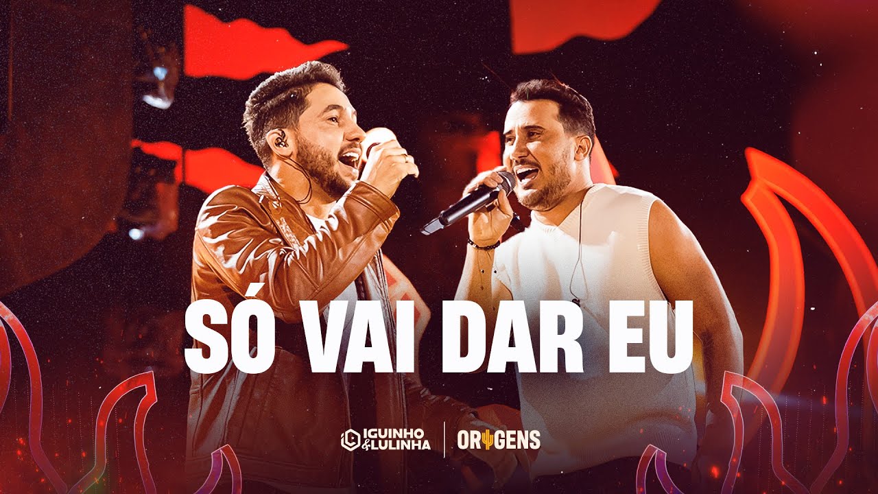 S&Oacute; VAI DAR EU - Iguinho e Lulinha (DVD Origens)
