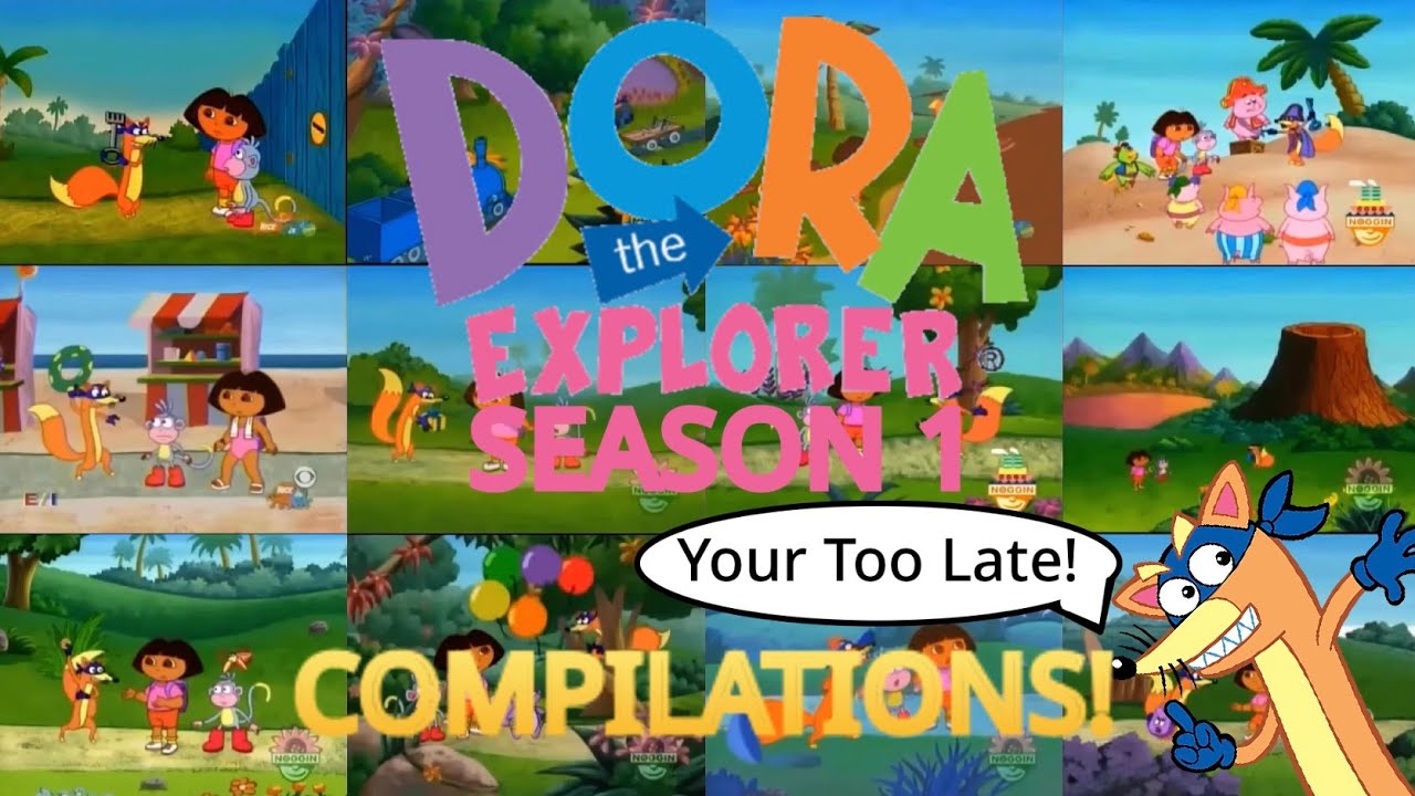 Dora The Explorer Swiper Your Too Late Compilations Season 1 (MOST POPULAR VIEWED)