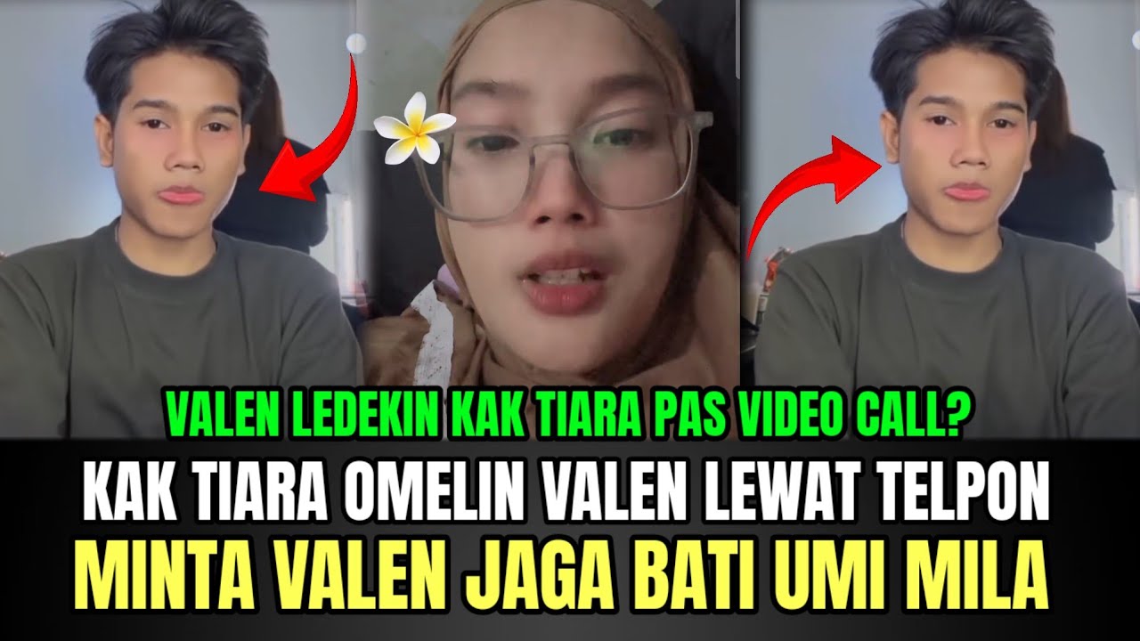 HEBOH! Kak Tiara Omelin Valen Saat Video Call, Minta Valen Jaga Hati Umi Mila!
