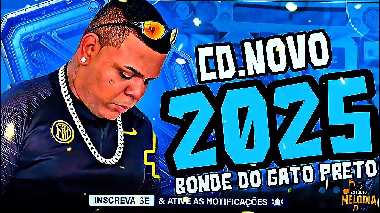 BONDE DO GATO PRETO 2025 - MÚSICAS NOVAS PRA PAREDÃO - CD NOVO OUTUBRO 2025