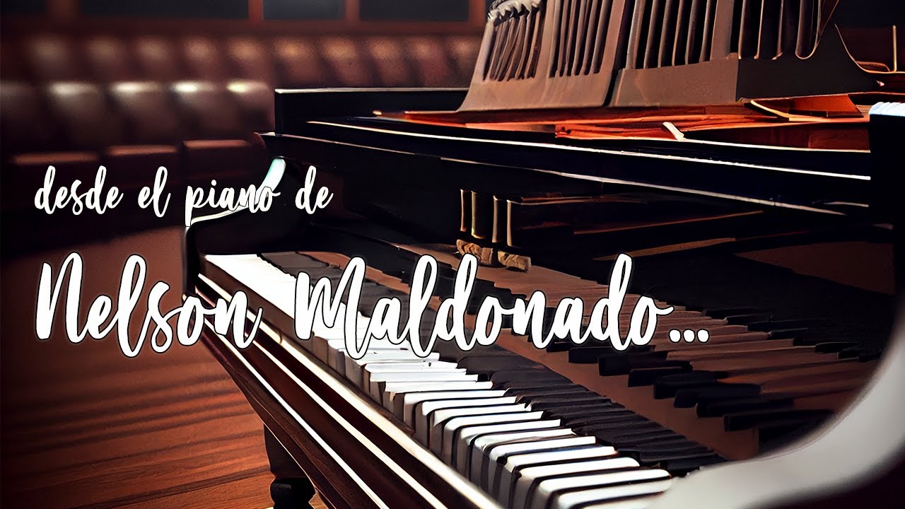 AY CARAMBA - Tonada;   APASIONADAMENTE - Pasacalle en el piando de  NELSON MALDONADO