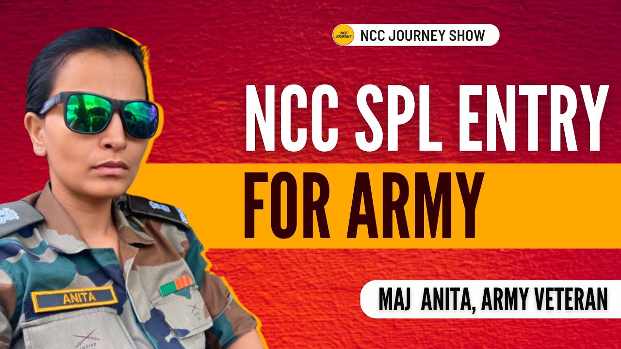 NCC Special Entry in Army | Maj Anita  | NCC Journey show | NCC Journey