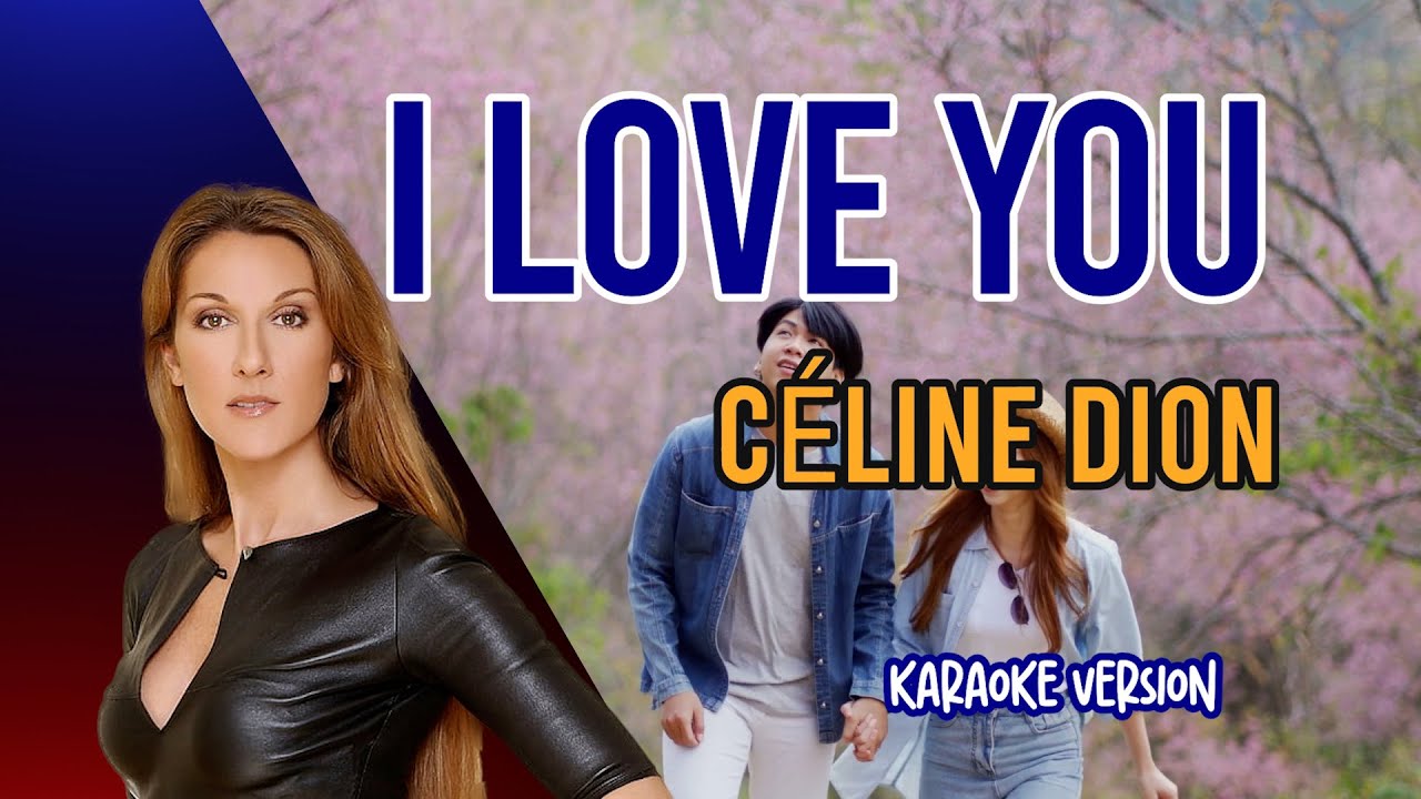 Céline Dion - I Love You (Original Key Karaoke)