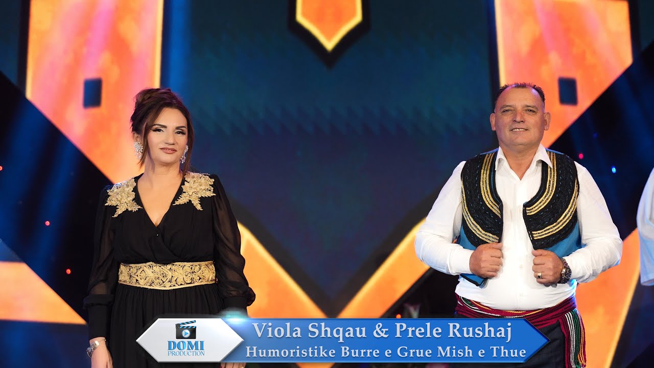  Prel Rushaj & Viola Shqau Burre e Grue Mish e Thue