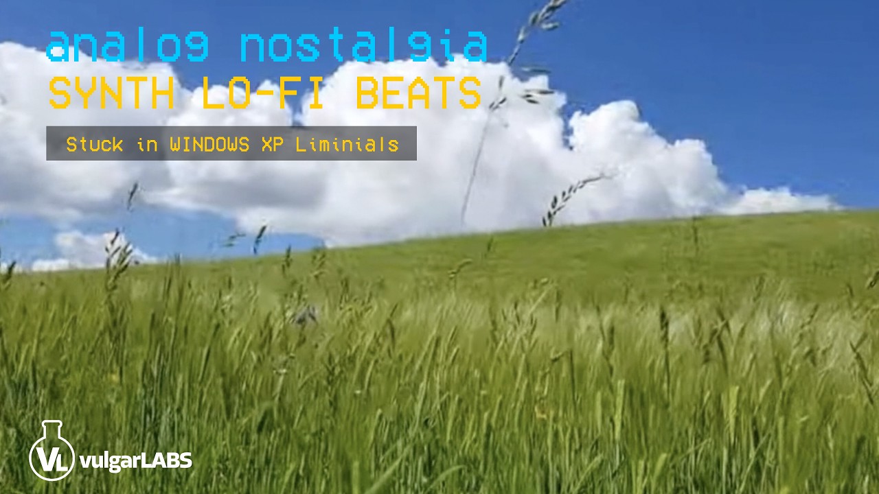 analog nostalgia synth Lo-Fi Beats:  Stuck in Windows XP Liminality - 1 hour mix