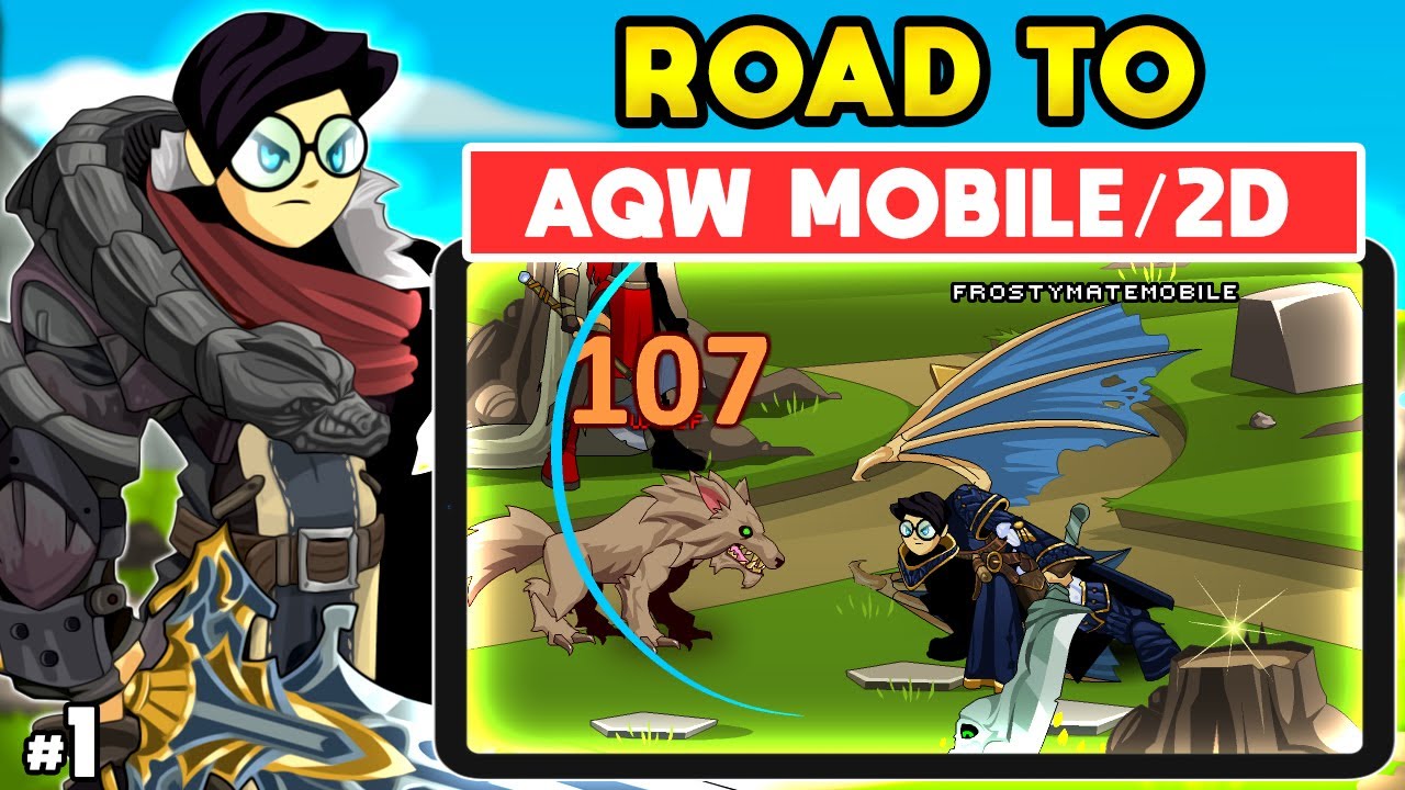 Road to AQW Mobile/AQ2D! NEW Free To Play Series! #1